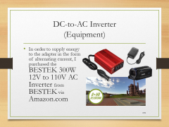 DC-to-AC Inverter(Equipment)• In order to supply energy to the adapter in the form of alternating current, I purchased the BESTEK 300W 12V to 110V AC Inverter from BESTEK via Amazon.com